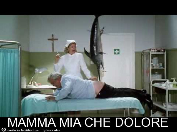 Mamma mia che dolore