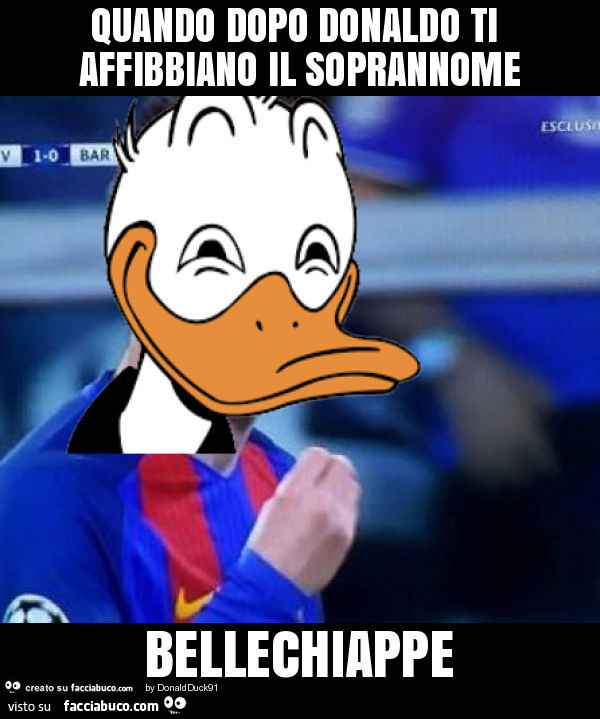 Quando dopo donaldo ti affibbiano il soprannome bellechiappe