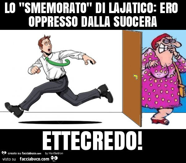 Lo "smemorato" di lajatico: ero oppresso dalla suocera ettecredo