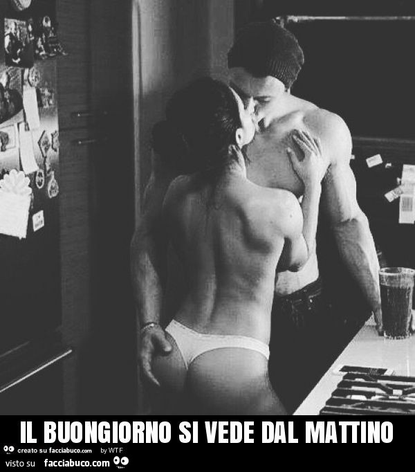 Il buongiorno si vede dal mattino