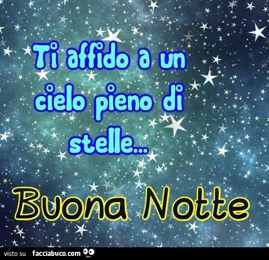 Ti affido a un cielo pieno di stelle… buona notte