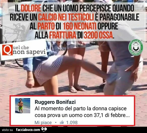 Il dolore che un uomo percepisce quando riceve un calcio nei testicoli è paragonabile al parto di 160 neonati oppure alla frattura di 3200 ossa
