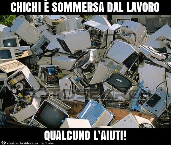 Chichi è sommersa dal lavoro qualcuno l'aiuti
