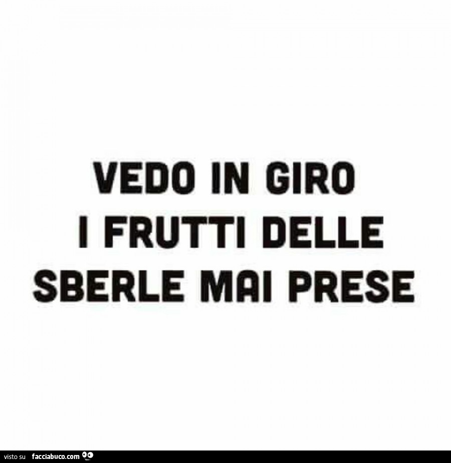 Vedo in giro i frutti delle sberle mai prese