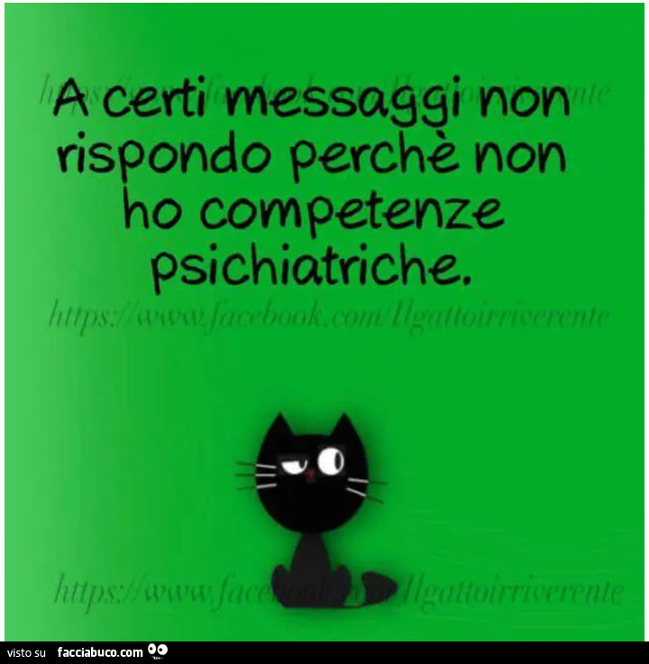 A certi messaggi non rispondo perché non ho competenze psichiatriche