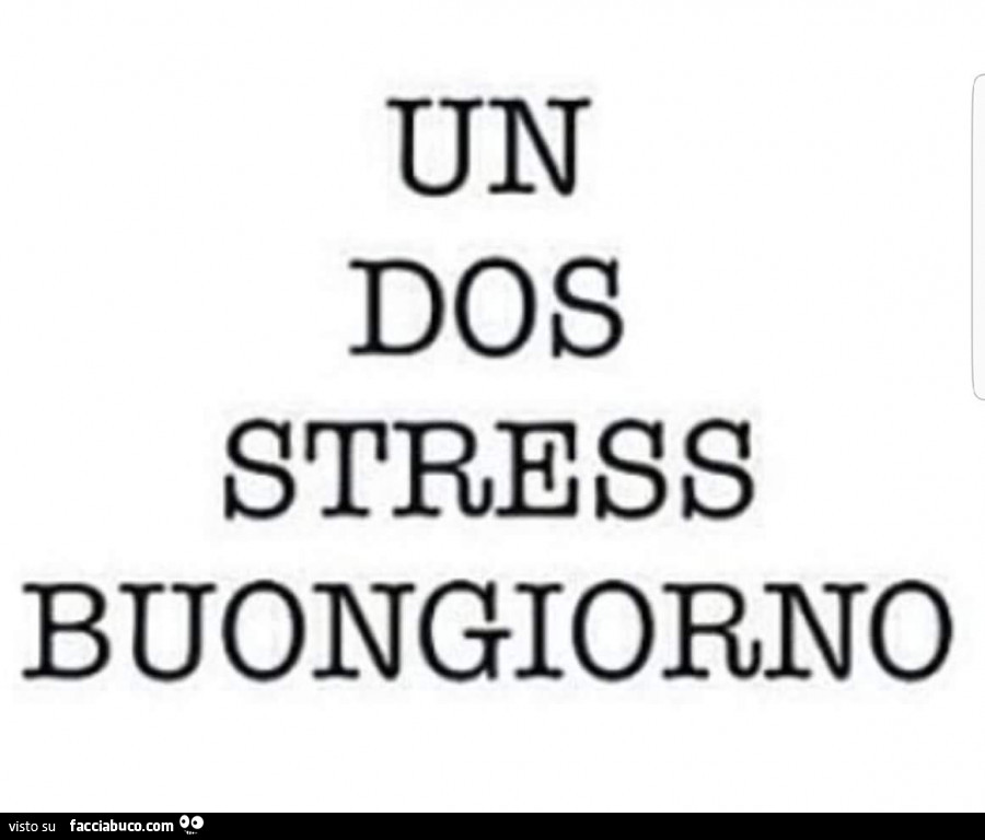 Un dos stress buongiorno