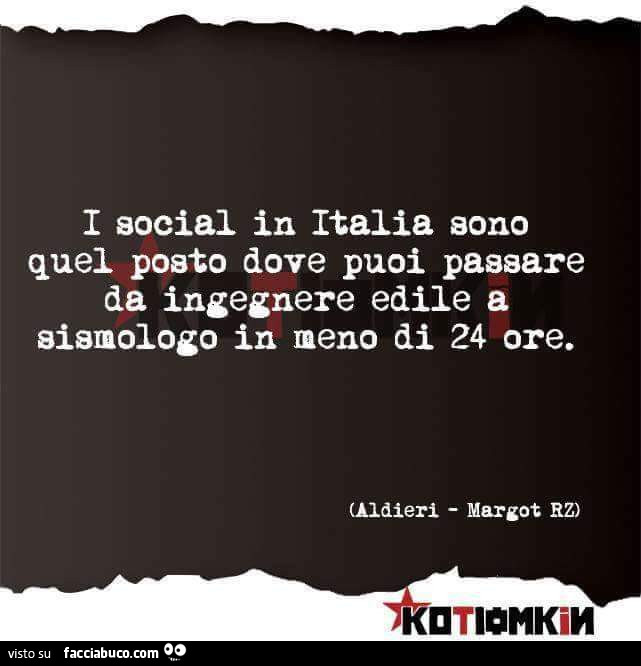 I social in italia sono quel posto dove puoi passare da ingegnere edile a sismologo in meno di 24 ore
