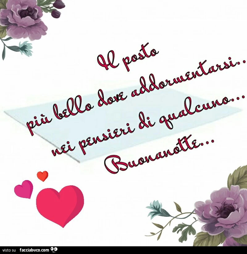 Il posto più bello dove addormentarsi&hellip; nei pensieri di qualcuno. Buonanotte