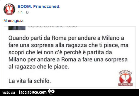 Quando parti da roma per andare a milano a fare una sorpresa alla ragazza che ti piace, ma scopri che lei non c'è perché è partita da milano per andare a roma a fare una sorpresa al ragazzo che le piace. La vita fa schifo