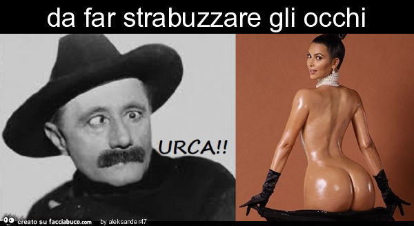Da far strabuzzare gli occhi