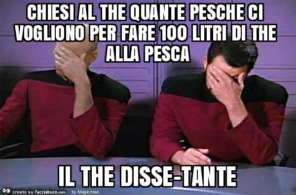 Chiesi al the quante pesche ci vogliono per fare 100 litri di the alla pesca il the disse-tante