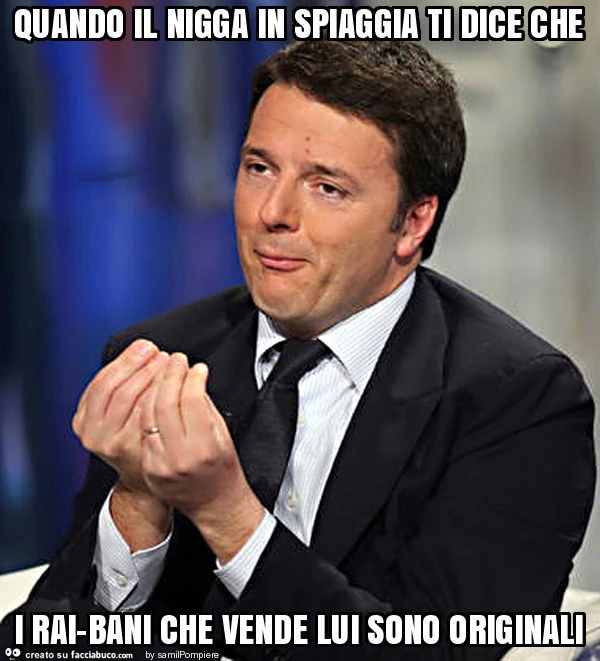 Quando il nigga in spiaggia ti dice che i rai-bani che vende lui sono originali