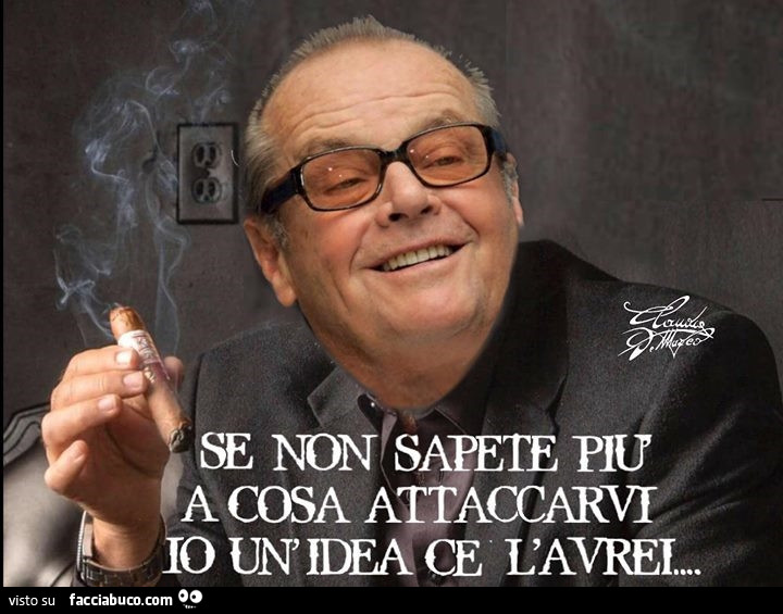 Se non sapete più a cosa attaccarvi io un'idea ce l'avrei