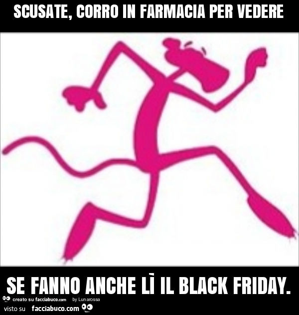 2881723667-scusate-corro-in-farmacia-per-vedere-se-fanno-anche-li-il-black-friday_a.jpg