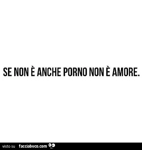 Se non è anche porno non è amore
