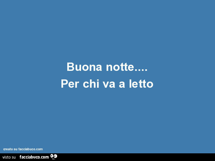 Buona notte… per chi va a letto