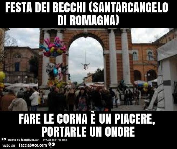 Festa dei becchi (santarcangelo di romagna) fare le corna è un piacere, portarle un onore