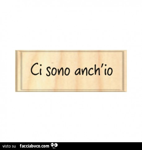 Ci sono anch'io