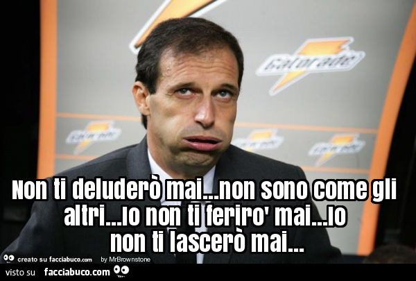 Non ti deluderò mai… non sono come gli altri… io non ti ferirò mai… io non ti lascerò mai