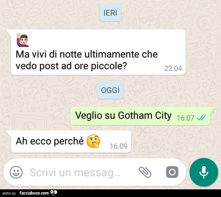Ma vivi di notte ultimamente che vedo post ad ore piccole? Veglio su gotham city. Ah ecco perchรฉ