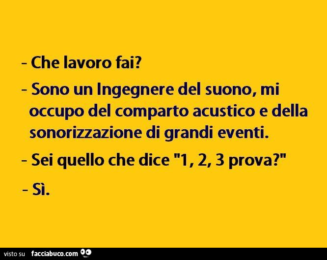 Che lavoro fai? Sono un ingegnere del suono