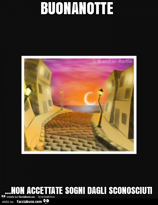 Buonanotte … non accettate sogni dagli sconosciuti