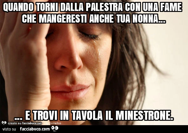 Quando torni dalla palestra con una fame che mangeresti anche tua nonna&hellip; e trovi in tavola il minestrone