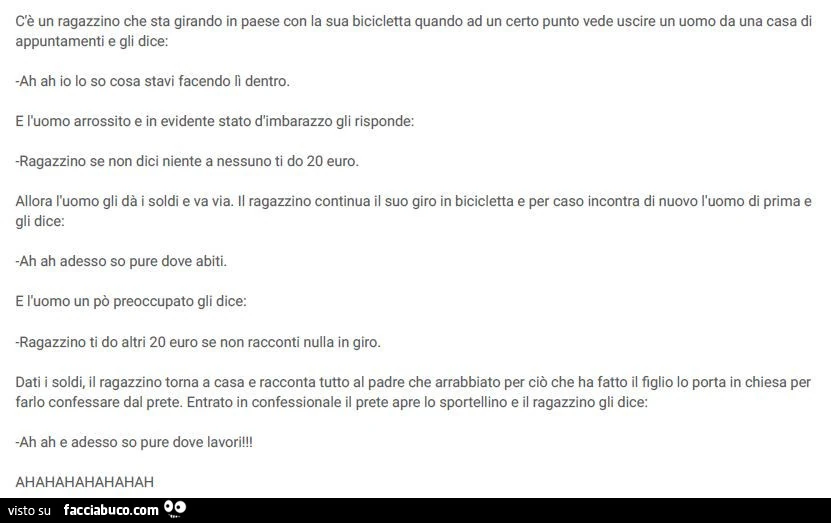 C'è un ragazzino che sta girando in paese con la sua bicicletta quando ad un certo punto vede uscire un uomo da una casa di appuntamenti e gli dice