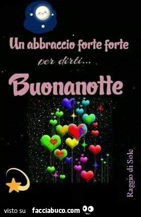 Un abbraccio forte forte per dirti buonanotte