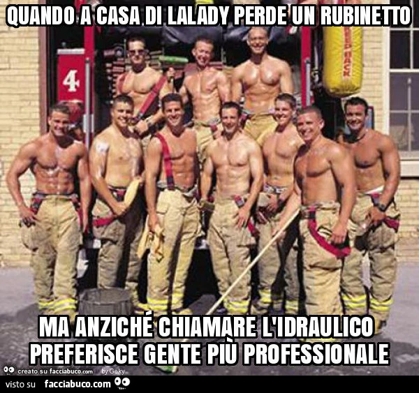 Quando a casa di lalady perde un rubinetto ma anziché chiamare l'idraulico preferisce gente più professionale