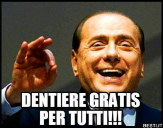 Berlusconi dentiere per tutti