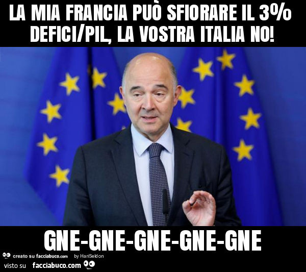 La mia francia può sfiorare il 3% defici/pil, la vostra italia no! Gne-gne-gne-gne-gne