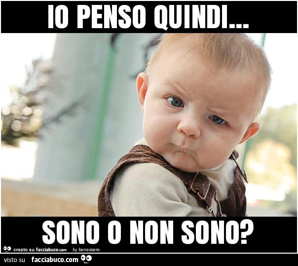 Io penso quindi&hellip; sono o non sono?