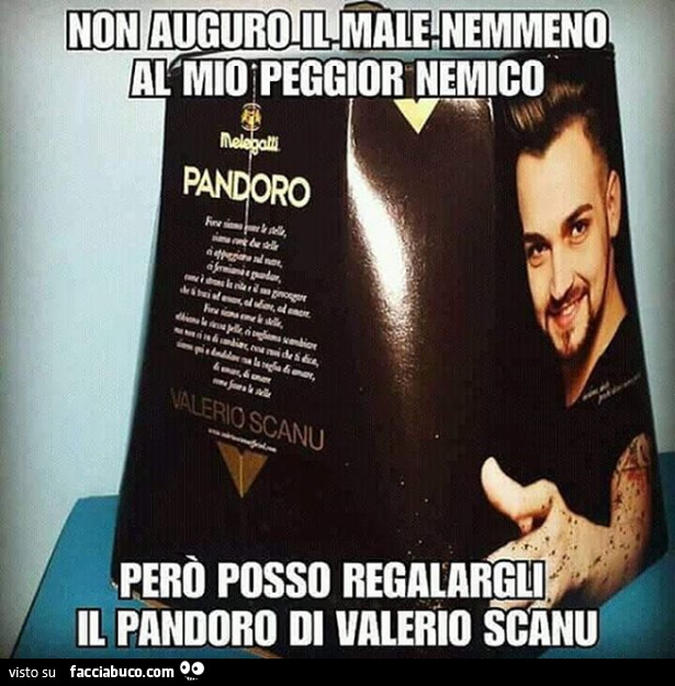 Non auguro il male nemmeno al mio peggior nemico. Però posso regalargli il pandoro di valerio scanu