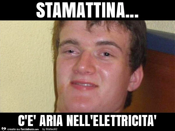 Stamattina&hellip; c'è aria nell'elettricità
