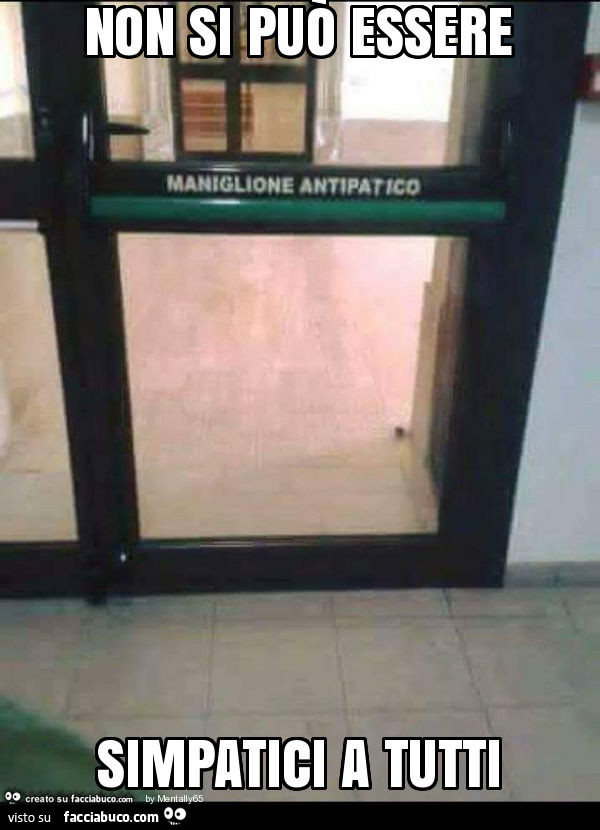 Non si può essere simpatici a tutti