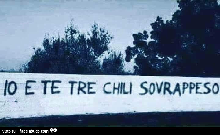 Io e te tre chili sovrappeso