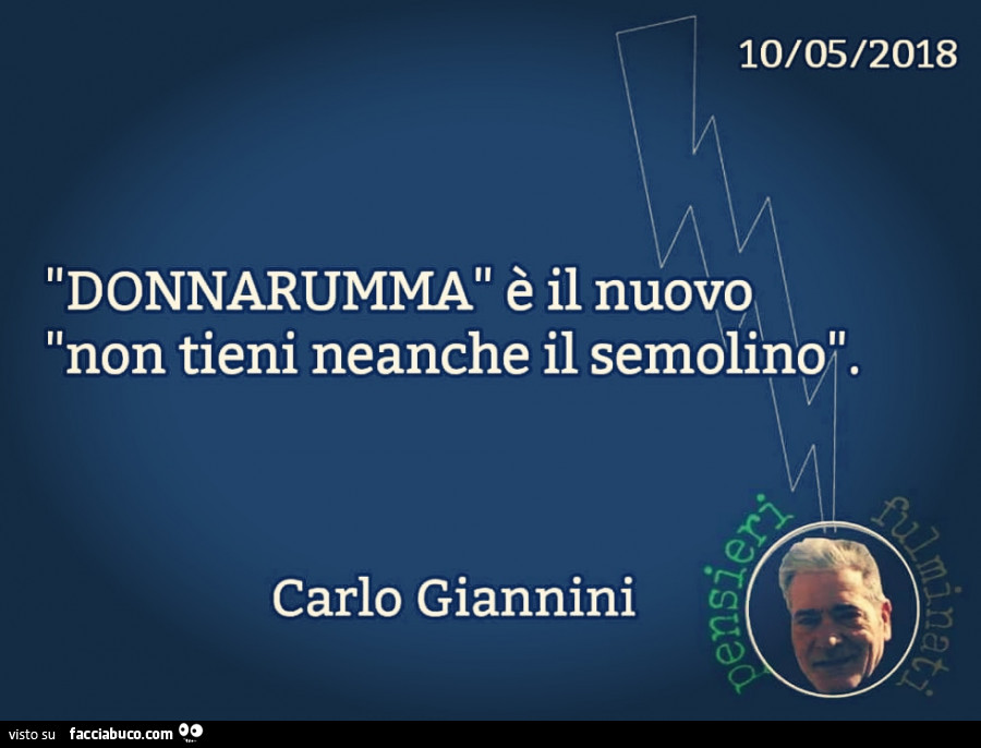 Donnarumma è il nuovo non tieni neanche il semolino. Carlo Giannini