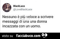 Nessuno E Piu Veloce A Scrivere Messaggi Di Una Una Donna Incazzata Con Un Uomo Facciabuco Com