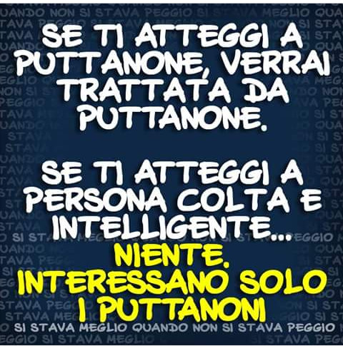 Se ti atteggi a puttanone Interessano solo i puttanoni