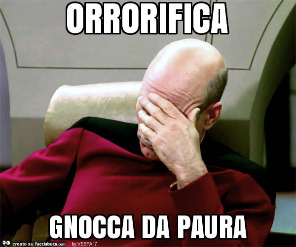 Orrorifica gnocca da paura