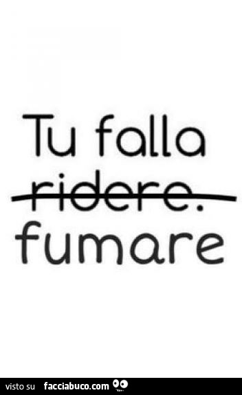 Tu falla fumare