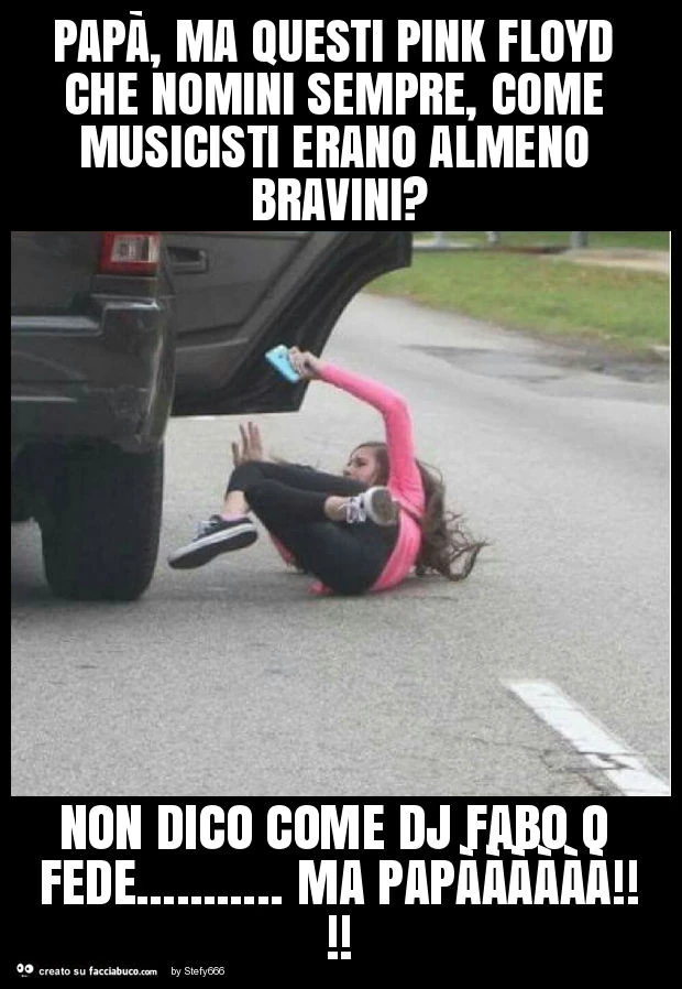 Papà, ma questi pink floyd che nomini sempre, come musicisti erano almeno bravini? Non dico come dj fabo o fede&hellip; ma papàààààà