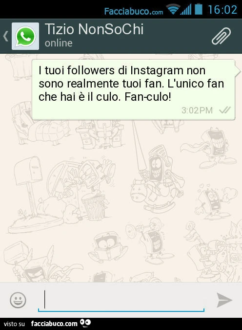 I tuoi followers di Instagram non sono realmente tuoi fan. L'unico fan che hai è il culo. Fan-culo