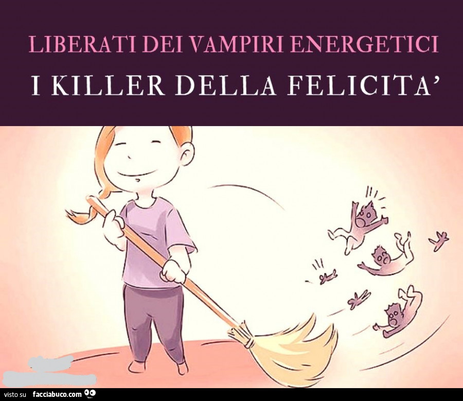 Liberati dei vampiri energetici i killer della felicità