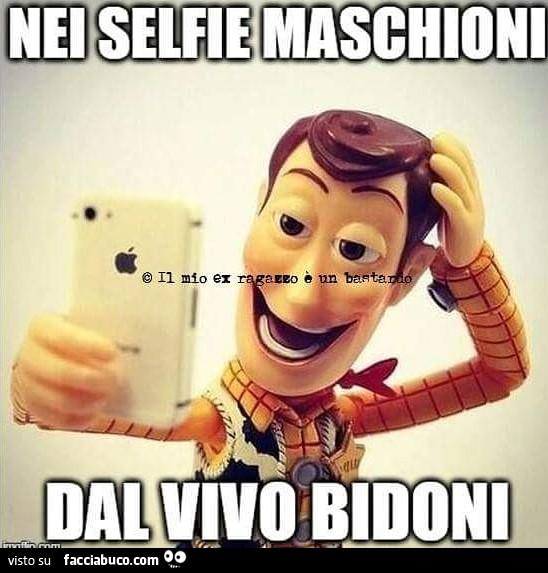 Nei selfie maschioni dal vivo bidoni