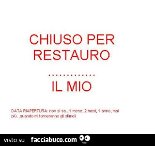 Chiuso per restauro&hellip; il mio