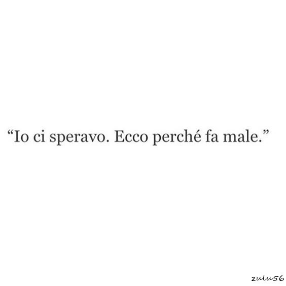 Io ci speravo. Ecco perché fa male