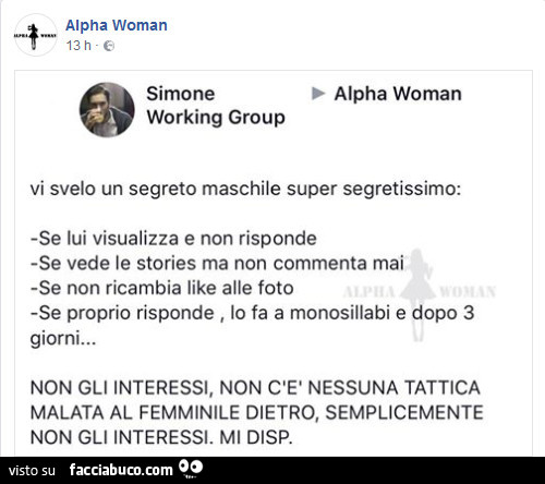 Vi svelo un segreto maschile super segretissimo: se lui visualizza e non risponde, se vede le stories ma non commenta mai, se non ricambia like alle foto semplicemente non gli interessi