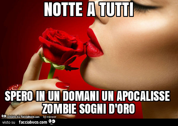 Notte a tutti spero in un domani un apocalisse zombie sogni d'oro